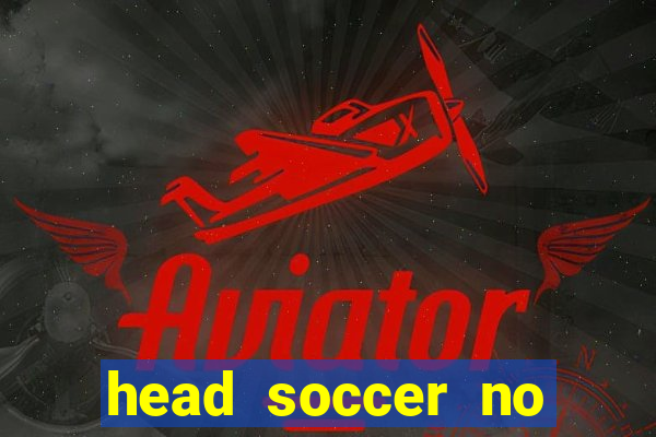 head soccer no click jogos